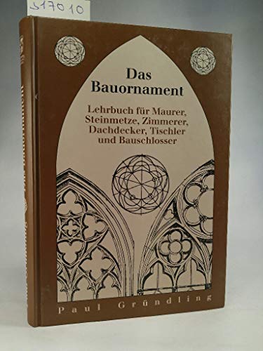 Beispielbild fr Das Bauornament in seiner Bedeutung und Anwendung zum Verkauf von Antiquariat Armebooks