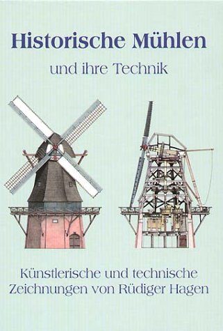 9783826208225: Historische Mhlen und ihre Technik. Knstlerische und technische Zeichnungen