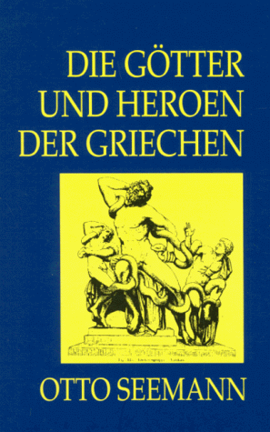 Imagen de archivo de Die Gtter und Heroen der Griechen. Nach einer bersicht der Cultussttten und Religionsgebruche a la venta por medimops