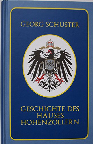 Stock image for Geschichte des Hauses Hohenzollern for sale by Kultgut