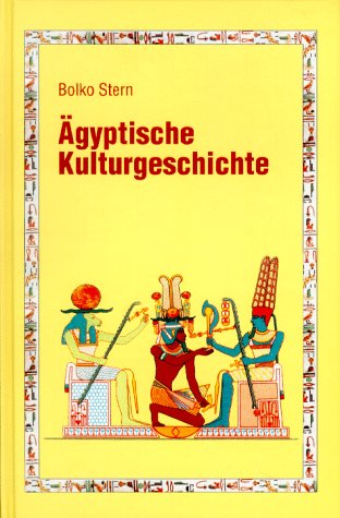 Ägyptische Kulturgeschichte [sn1h] Altertum. - Stern, Bolko