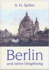 Berlin und seine Umgebung im neunzehnten Jahrhundert.