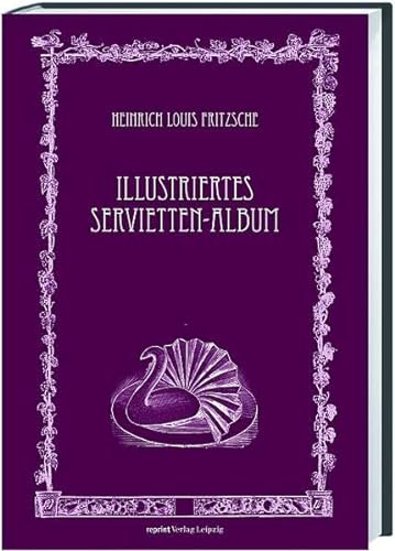 9783826230240: Frietzsche, H: Illustriertes Servietten-Album
