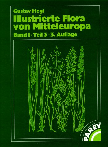 Gustav Hegi: Illustrierte Flora von Mitteleuropa. Band 1. Teil 3: Spermatophyta: Angiospermae: Monocotyledones 1(2). Poaceae (Echte Gräser oder Süßgräser) - Hans Joachim Conert (Hrsg.)