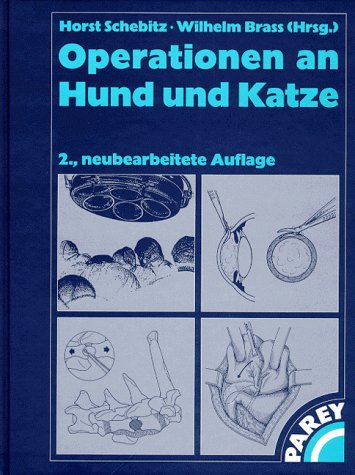 Beispielbild fr Operationen an Hund und Katze Horst Schebitz ; Wilhelm Brass (Hrsg.). Unter Mitarb. von: Michaele Alef . zum Verkauf von Antiquariat Mander Quell