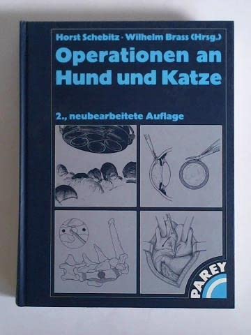Operationen an Hund und Katze. (9783826330322) by Schebitz, Horst; Brass, Wilhelm