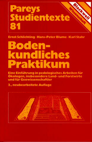 Beispielbild fr Bodenkundliches Praktikum. Eine Einfhrung in pedologisches Arbeiten fr kologen, insbesondere Land- und Forstwirte, und fr Geowissenschaftler zum Verkauf von Bernhard Kiewel Rare Books