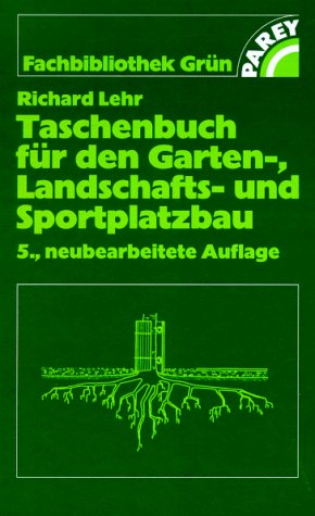 Imagen de archivo de Taschenbuch fr den Garten-, Landschafts- und Sportplatzbau a la venta por online-buch-de
