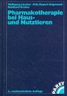 Pharmakotherapie bei Haus- und Nutztieren. - Löscher, Wolfgang; Ungemach, Fritz Rupert; Kroker, Reinhard