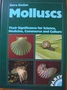 Molluscs - Their Significance for Science, medicine, Commerce and Culture - Gordon, Dora