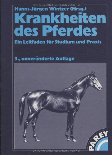 Beispielbild fr Krankheiten des Pferdes: Ein Leitfaden fr Studium und Praxis (Gebundene Ausgabe) Prof. Dr. Dr. Hanns-Jrgen Wintzer Prof. Dr. Hans-Hasso Frey Prof. Dr. Wolfgang Bisping Prof. Dr. Heinz Gerber Prof. a. D. Dr. Jan Kronemann Prof. Dr. Dr. habil. Peter Glatzel Krankheiten des Pferdes Ein Leitfaden fr Studium und Praxis Pferdekrankheiten Veterinrmedizin Tiermedizin Tierheilkunde zum Verkauf von BUCHSERVICE / ANTIQUARIAT Lars Lutzer