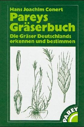 Pareys Gräserbuch. Die Gräser Deutschlands erkennen und bestimmen.