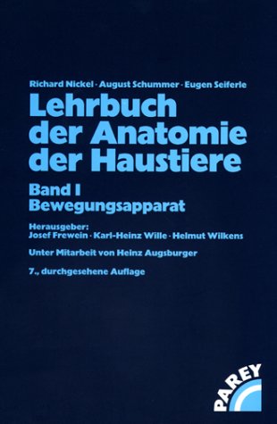 Beispielbild fr Lehrbuch der Anatomie der Haustiere Bewegungsapparat [Gebundene Ausgasbe] Richard Nickel, August Schummer, Eugen Seiferle Veterinrmedizin Vorklinik Anatomie Veterinrmedizinisch Klinische Fcher Pathologie Anatomy Anatomie Veterinrmedizin Anatomie Veterinranatomie Biologie endokrine Drsen Endokrinologie Haustier Heimtiere Haustiere Nervensystem Nerven vet. nervous system Veterinary medicine Sinnesorgan Sinne vet. Sinne Veterinrmedizin Tierheilkunde Veterinrmediziner Veterinrmedizinstudium zum Verkauf von BUCHSERVICE / ANTIQUARIAT Lars Lutzer