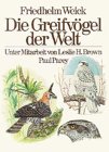 Die GreifvÃ¶gel der Welt Ein farbiger FÃ¼hrer zur Bestimmung der Ordnung Falconiformes. (9783826381041) by Weick, Friedhelm; Brown, Leslie H.