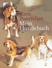 Stock image for Mein Hundebuch [Gebundene Ausgabe] von Rien Poortvliet (Autor) Tiermalerei Hundeportrts Tierkalender Maler Poortvliet Kunstliebhaber Hunde Rassen Aquarelle lbilde Hundefreunde Hundehalter for sale by BUCHSERVICE / ANTIQUARIAT Lars Lutzer