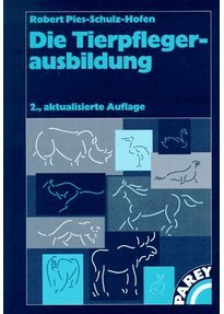 Beispielbild fr Die Tierpflegerausbildung. Basiswissen fr die Zoo-, Wild- und Heimtierhaltung Tierpfleger Tierheilkunde Tiermedizinische Fachangestellte Veterinrmedizin Grotier Zootiere Wildtier Heimtier Tierhaltung Tiermedizin Tierpflege Tierpflegerin Tierpflegerisch Tierpflegerin Versuchstier Wildtier Zoo Zootier Robert Pies-Schulz-Hofen Heinz G Kls zum Verkauf von BUCHSERVICE / ANTIQUARIAT Lars Lutzer