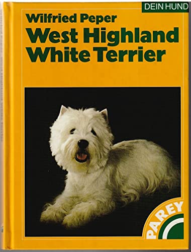 Beispielbild fr West Highland White Terrier. Praktische Ratschlge fr Haltung, Pflege und Erziehung zum Verkauf von Versandantiquariat Felix Mcke