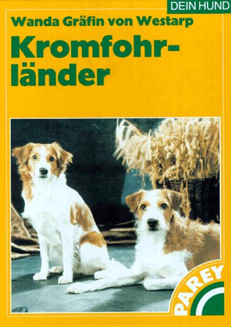 Kromfohrländer Praktische Ratschläge für Haltung, Pflege und Erziehung