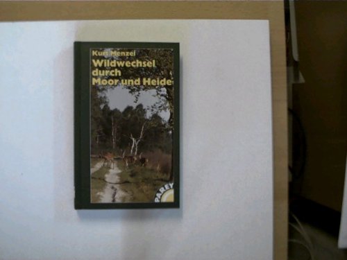 Beispielbild fr Wildwechsel durch Moor und Heide - Vom Jagen unserer Zeit zum Verkauf von Sammlerantiquariat