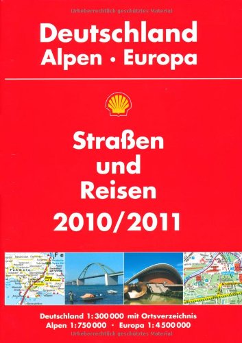 Imagen de archivo de Shell Straen und Reisen 2010/2011 Deutschland 1:300.000 mit Ortsverzeichnis, Alpen 1:750.000, Europa 1:4.500.000 a la venta por medimops