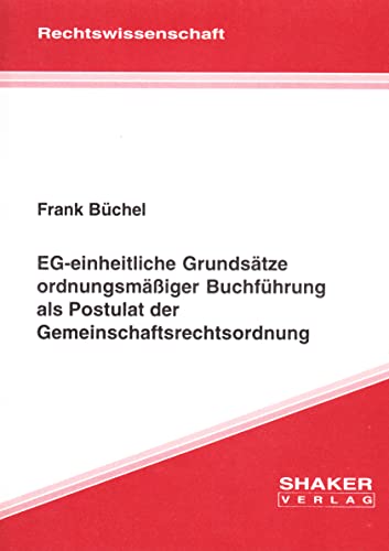 9783826501920: EG-einheitliche Grundstze ordnungsgemer Buchfhrung als Postulat der Gemeinschaftsrechtsordnung.