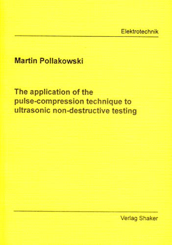 9783826502583: The application of the pulse-compression technique to ultrasonic non-destructive testing (Berichte aus der Elektrotechnik)