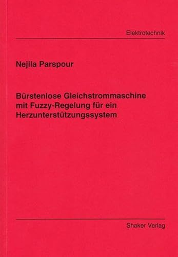 9783826513541: Brstenlose Gleichstrommaschine mit Fuzzy-Regelung fr ein Herzuntersttzungssystem