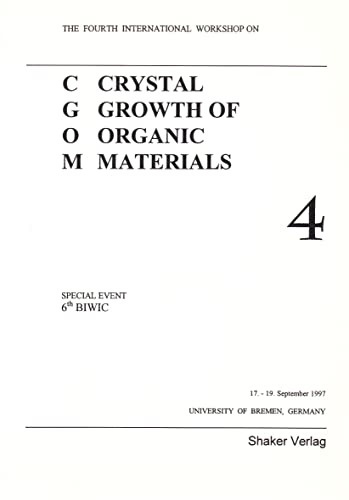 9783826528552: Crystal growth of organic materials 4: The fourth international workshop, 17.-19. September 1997, University of Bremen (Berichte aus der Verfahrenstechnik)