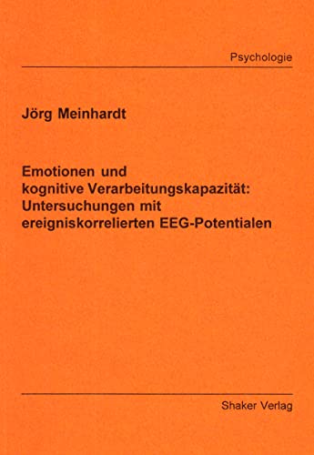 Imagen de archivo de Emotionen und kognitive Verarbeitungskapazitt: Untersuchungen mit ereigniskorrelierten EEG-Potentialen a la venta por medimops