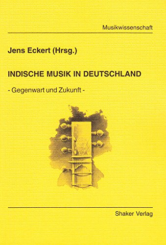 Stock image for Indische Musik in Deutschland - Gegenwart und Zukunft (Berichte aus der Musikwissenschaft) for sale by medimops