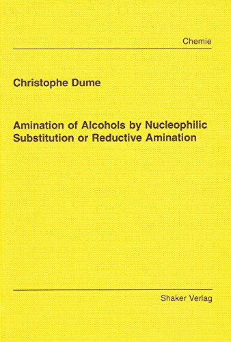 Beispielbild fr Amination of Alcohols by Nucleophilic Substitution of Reductive Amination (Berichte Aus Der Chemie) zum Verkauf von medimops