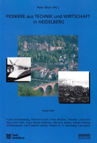 Pioniere aus Technik und Wirtschaft in Heidelberg (9783826565441) by Peter Blum