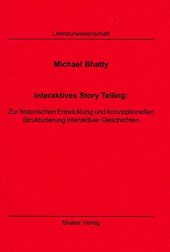 Stock image for Interaktives Story Telling: - Zur historischen Entwicklung und konzeptionellen Strukturierung interaktiver Geschichten for sale by medimops