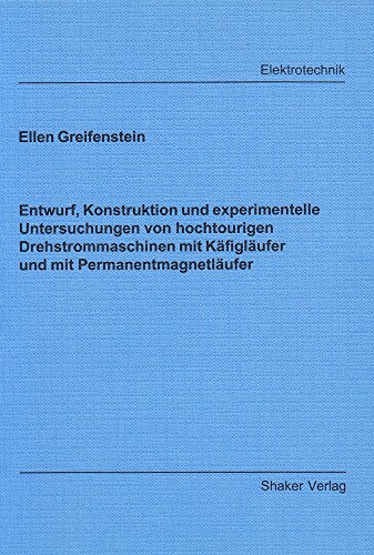 9783826575068: Entwurf, Konstruktion und experimentelle Untersuchungen von hochtourigen Drehstrommaschinen mit Kfiglufer und mit Permanentmagnetlufer