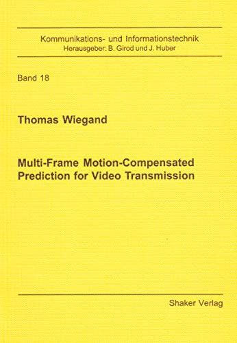 Beispielbild fr Multi-Frame Motion-Compensated Prediction for Video Transmission (Berichte aus der Kommunikations- und Informationstechnik) zum Verkauf von medimops