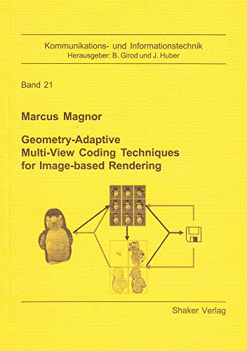 Beispielbild fr Geometry-Adaptive Multi-View Coding Techniques for Image-based Rendering (Berichte aus der Kommunikations- und Informationstechnik) zum Verkauf von medimops