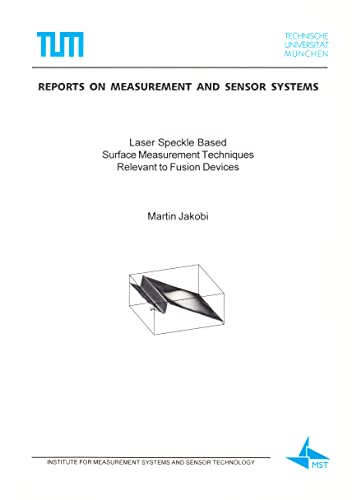 Beispielbild fr Laser Speckle Based Surface Measurement Techniques Relevant to Fusion Devices (Reports on Measurement & Sensor Systems) zum Verkauf von medimops