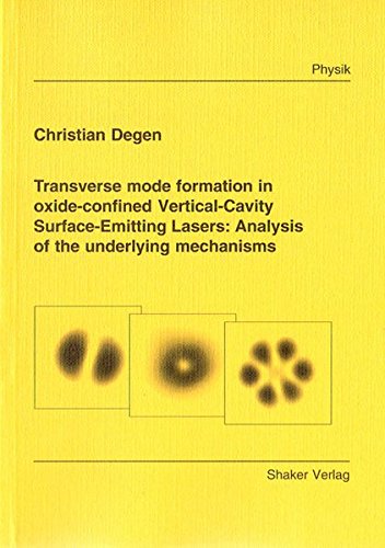 9783826589423: Transverse Mode Formation in Oxide-confined Vertical-cavity Surface-emitting Lasers: Analysis of the Underlying Mechanisms (Berichte aus der Physik)