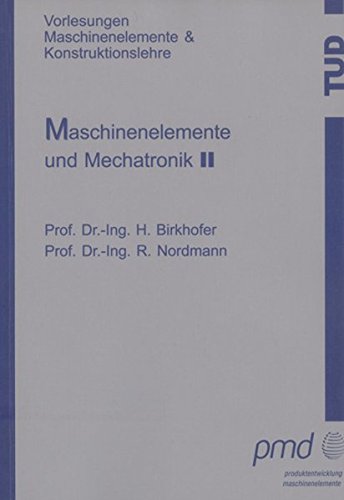 Beispielbild fr Maschinenelemente und Mechatronik II - 2. berarbeitete Auflage zum Verkauf von medimops