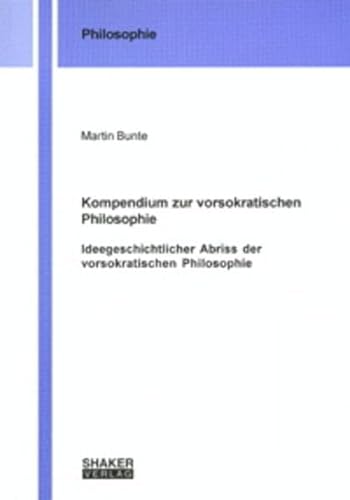 9783826598173: Bunte, M: Kompendium zur vorsokratischen Philosophie