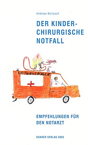 9783826598333: Der kinderchirurgische Notfall. Empfehlungen fr den Notarzt. (Livre en allemand)