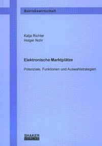 Elektronische Marktplätze. Potenziale, Funktionen und Auswahlstrategien. (Livre en allemand) - Katja Richter