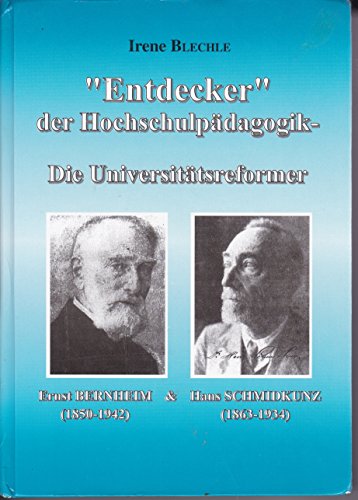 9783826599439: "Entdecker" der Hochschulpdagogik die Universittsreformer Ernst Bernheim (1850-1942) und Hans Schmidkunz (1863-1934)