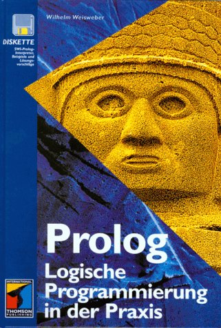 Prolog. Logische Programmierung in der Praxis von Wilhelm Weisweber (Autor) - Wilhelm Weisweber (Autor)