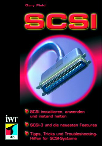 Beispielbild fr SCSI. : Installation, Konfiguration und Leistungsoptimierung. SCSI 3, RAID und SCSI-Testgerte. Troubleshootinghilfen und Tools. zum Verkauf von Buchpark