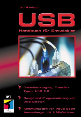 Beispielbild fr USB : Handbuch fr Entwickler ; Datenbertragung, Transfer-Typen, USB 2.0 ; Design und Programmierung von USB-Gerten ; Kommunikation von Visual-Basic-Anwendungen mit USB-Gerten. zum Verkauf von Antiquariat Bookfarm