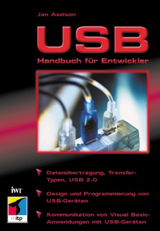 Imagen de archivo de USB : Handbuch fr Entwickler ; Datenbertragung, Transfer-Typen, USB 2.0 ; Design und Programmierung von USB-Gerten ; Kommunikation von Visual-Basic-Anwendungen mit USB-Gerten. a la venta por Antiquariat Bookfarm