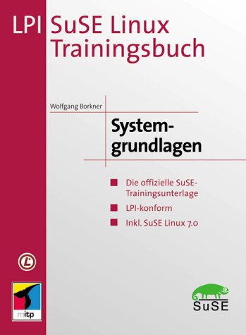 Beispielbild fr SuSE Linux-Trainingsbuch.Systemgrundlagen von Wolfgang Borkner zum Verkauf von BUCHSERVICE / ANTIQUARIAT Lars Lutzer