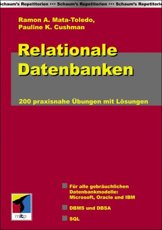 Stock image for Relationale Datenbanken 200 praxisnahe bungen mit Lsungen (fr alle gebruchlichen Datenbankmodelle: Microsoft, Oracle und IBM ; DBMS und DBSA ; SQL) for sale by Antiquariat Smock