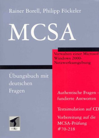 MCSA, Verwalten einer Microsoft Windows 2000-Netzwerkumgebung, m. CD-ROM - Borell Rainer, Föckeler Philipp